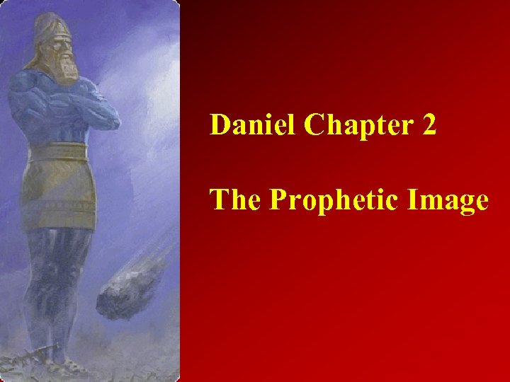 Daniel Chapter 2 The Prophetic Image 