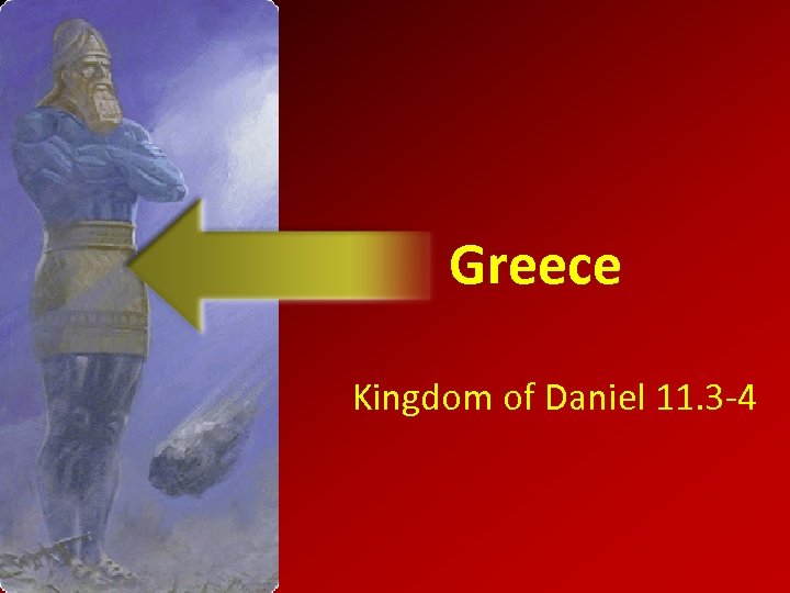 Greece Kingdom of Daniel 11. 3 -4 