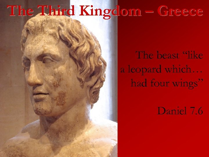 The Third Kingdom – Greece The beast “like a leopard which… had four wings”