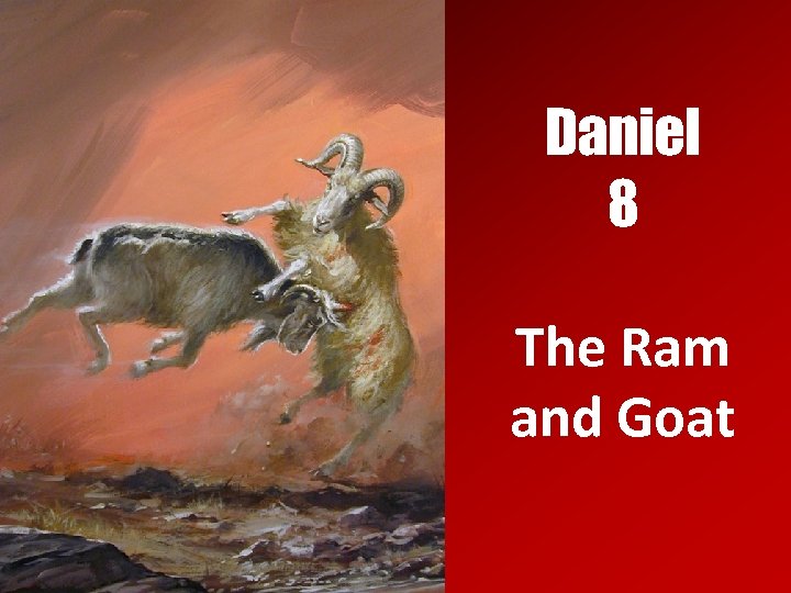 Daniel 8 The Ram and Goat 