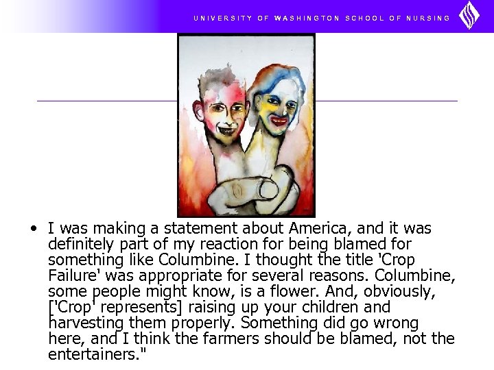 UNIVERSITY OF WASHINGTON SCHOOL OF NURSING • I was making a statement about America,