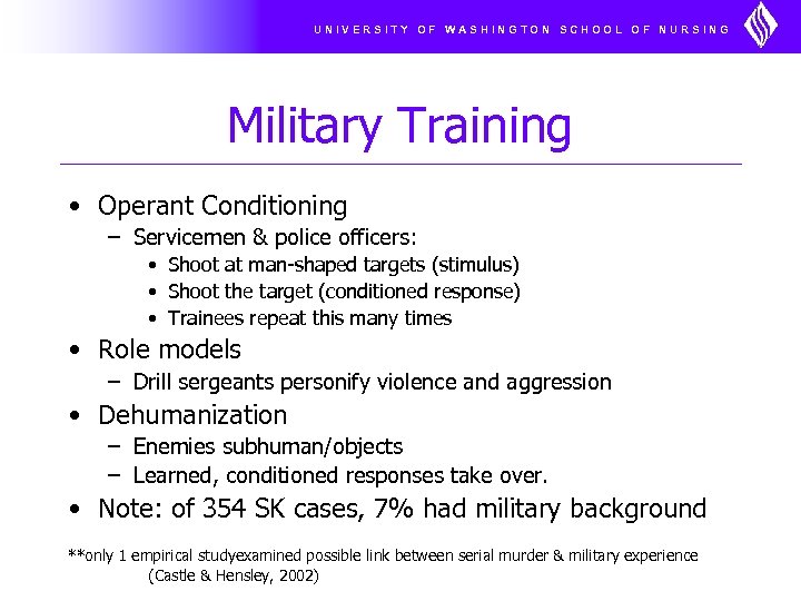 UNIVERSITY OF WASHINGTON SCHOOL OF NURSING Military Training • Operant Conditioning – Servicemen &