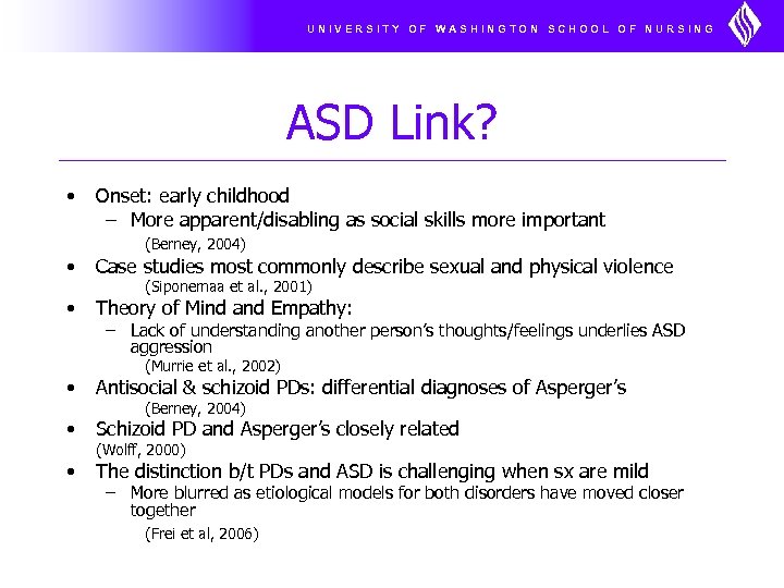 UNIVERSITY OF WASHINGTON SCHOOL OF NURSING ASD Link? • Onset: early childhood – More