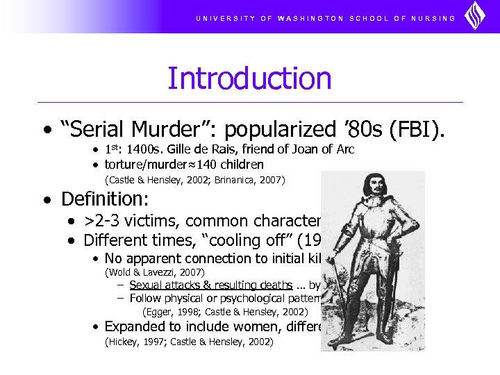 UNIVERSITY OF WASHINGTON SCHOOL OF NURSING Introduction • “Serial Murder”: popularized ’ 80 s