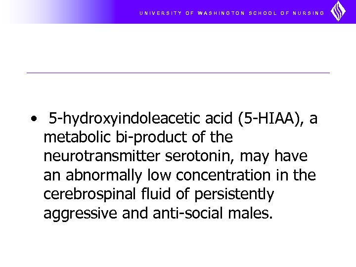 UNIVERSITY OF WASHINGTON SCHOOL OF NURSING • 5 -hydroxyindoleacetic acid (5 -HIAA), a metabolic