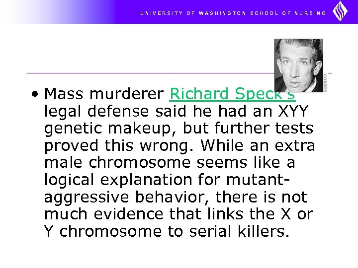 UNIVERSITY OF WASHINGTON SCHOOL OF NURSING • Mass murderer Richard Speck's legal defense said