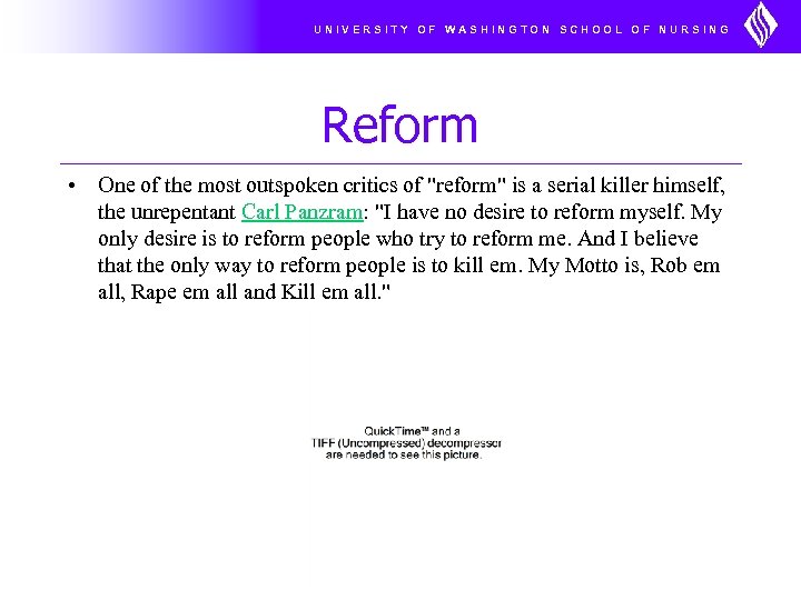 UNIVERSITY OF WASHINGTON SCHOOL OF NURSING Reform • One of the most outspoken critics