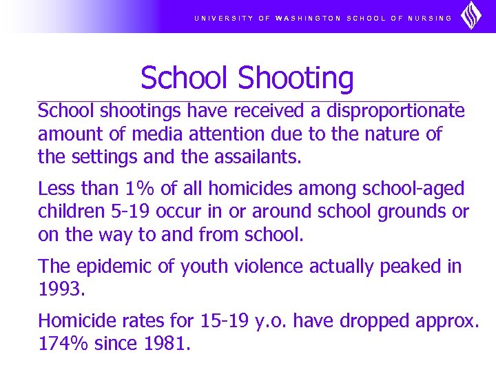 UNIVERSITY OF WASHINGTON SCHOOL OF NURSING School Shooting School shootings have received a disproportionate