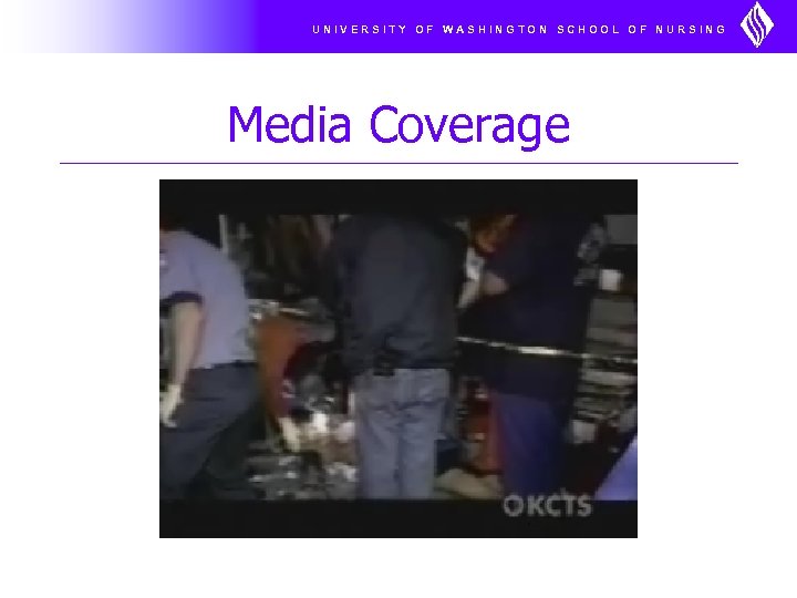 UNIVERSITY OF WASHINGTON SCHOOL OF NURSING Media Coverage 