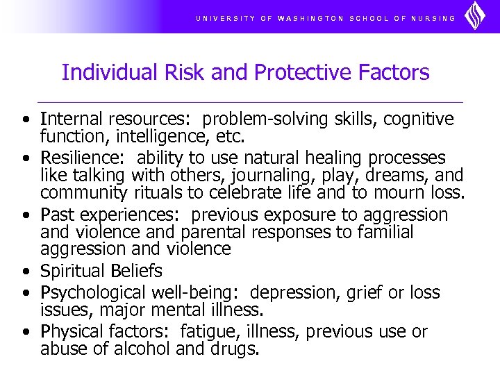 UNIVERSITY OF WASHINGTON SCHOOL OF NURSING Individual Risk and Protective Factors • Internal resources: