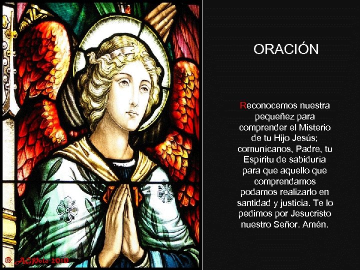ORACIÓN Reconocemos nuestra pequeñez para comprender el Misterio de tu Hijo Jesús; comunícanos, Padre,