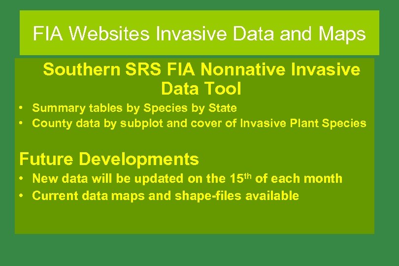 FIA Websites Invasive Data and Maps Southern SRS FIA Nonnative Invasive Data Tool •