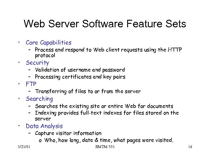 Web Server Software Feature Sets • Core Capabilities – Process and respond to Web