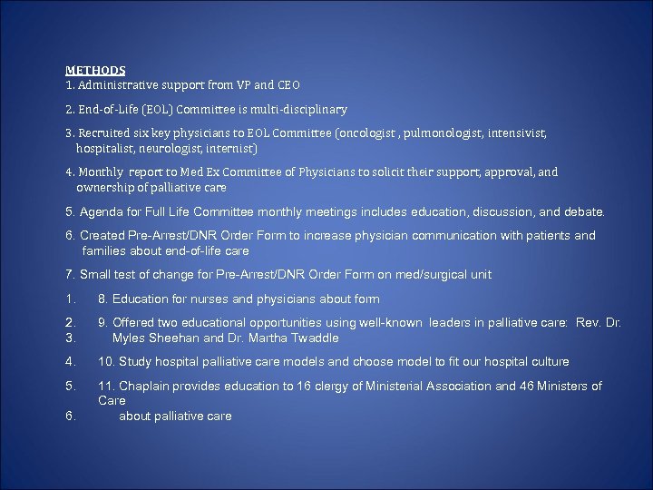 METHODS 1. Administrative support from VP and CEO 2. End-of-Life (EOL) Committee is multi-disciplinary