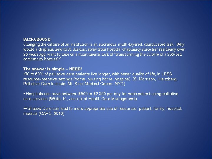 BACKGROUND Changing the culture of an institution is an enormous, multi-layered, complicated task. Why