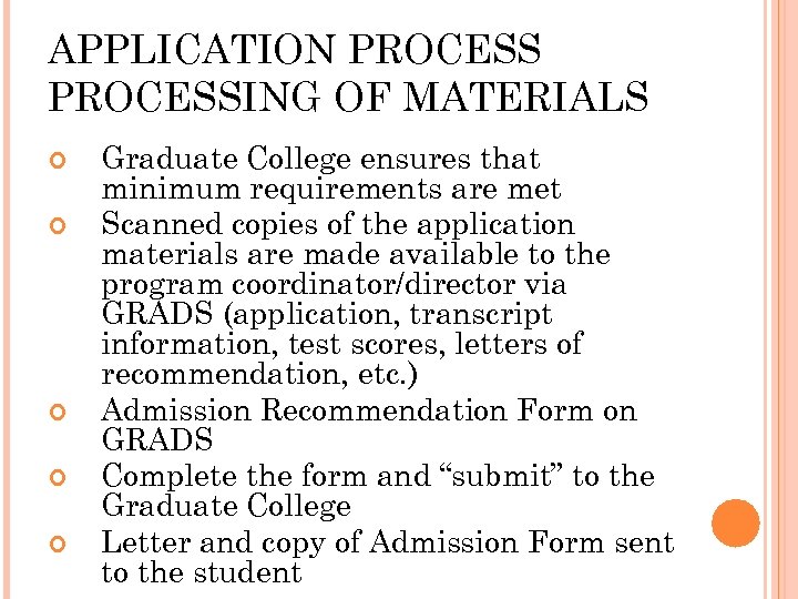 APPLICATION PROCESSING OF MATERIALS Graduate College ensures that minimum requirements are met Scanned copies