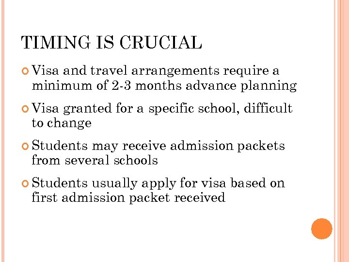 TIMING IS CRUCIAL Visa and travel arrangements require a minimum of 2 -3 months