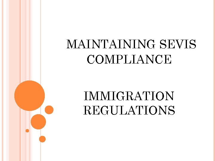 MAINTAINING SEVIS COMPLIANCE IMMIGRATION REGULATIONS 