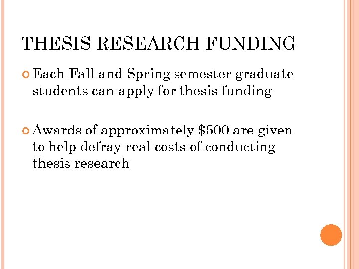 THESIS RESEARCH FUNDING Each Fall and Spring semester graduate students can apply for thesis