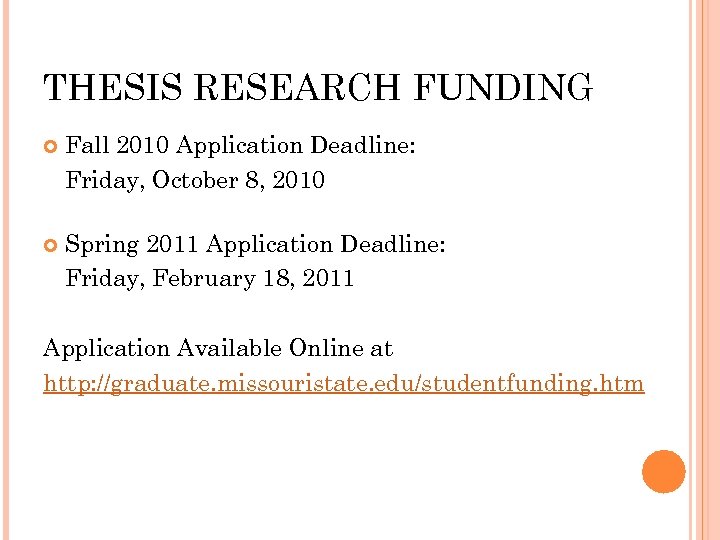 THESIS RESEARCH FUNDING Fall 2010 Application Deadline: Friday, October 8, 2010 Spring 2011 Application
