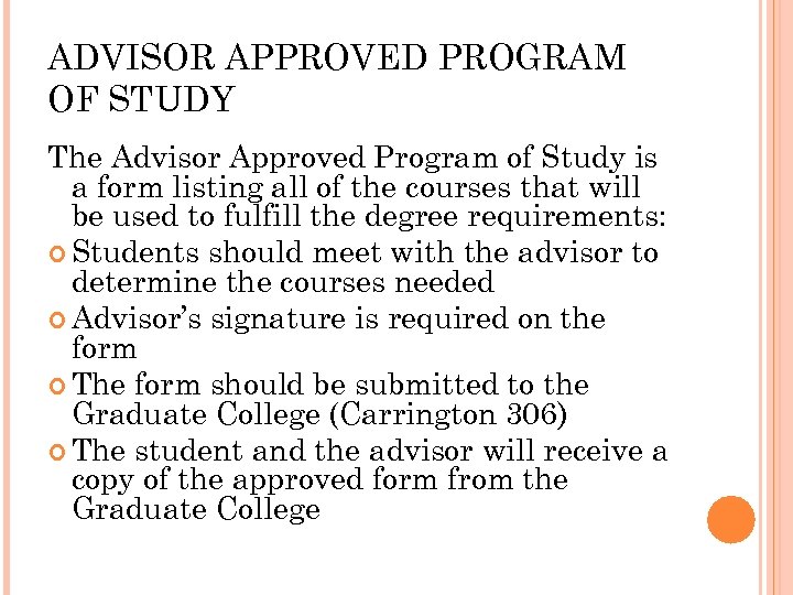 ADVISOR APPROVED PROGRAM OF STUDY The Advisor Approved Program of Study is a form