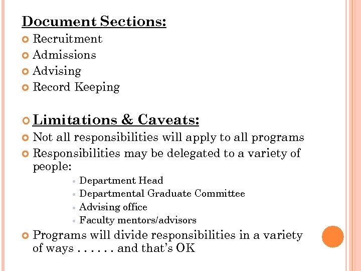 Document Sections: Recruitment Admissions Advising Record Keeping Limitations & Caveats: Not all responsibilities will