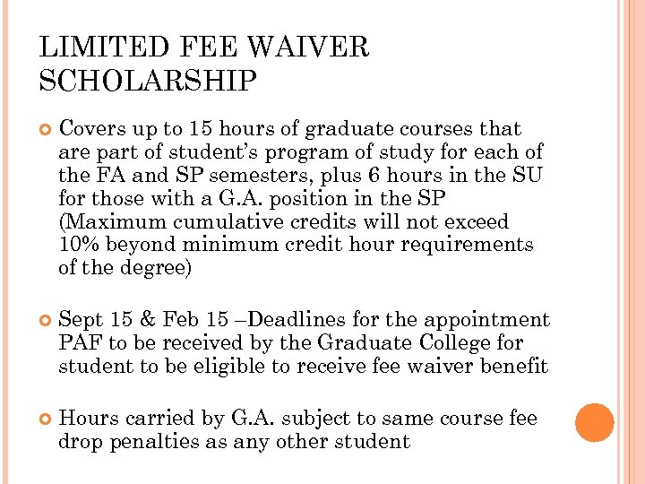LIMITED FEE WAIVER SCHOLARSHIP Covers up to 15 hours of graduate courses that are