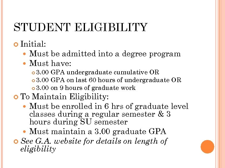 STUDENT ELIGIBILITY Initial: Must be admitted into a degree program Must have: 3. 00