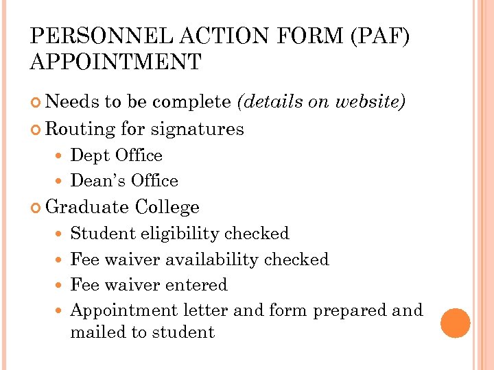 PERSONNEL ACTION FORM (PAF) APPOINTMENT Needs to be complete (details on website) Routing for