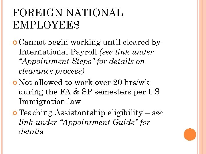 FOREIGN NATIONAL EMPLOYEES Cannot begin working until cleared by International Payroll (see link under