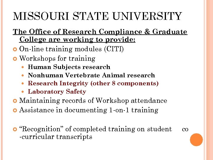 MISSOURI STATE UNIVERSITY The Office of Research Compliance & Graduate College are working to