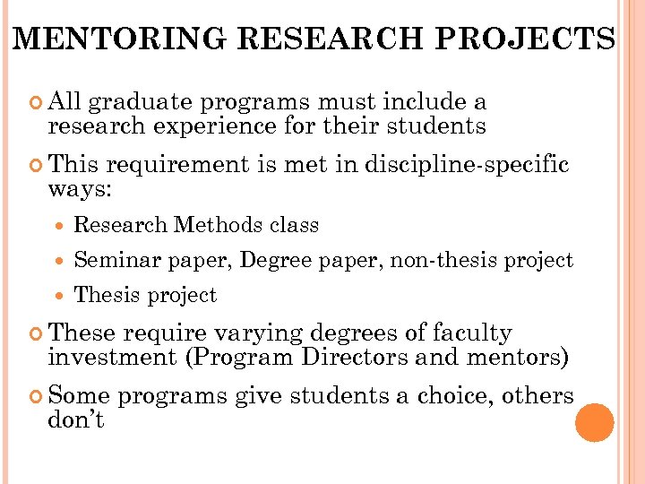 MENTORING RESEARCH PROJECTS All graduate programs must include a research experience for their students
