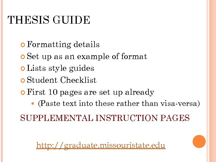 THESIS GUIDE Formatting details Set up as an example of format Lists style guides