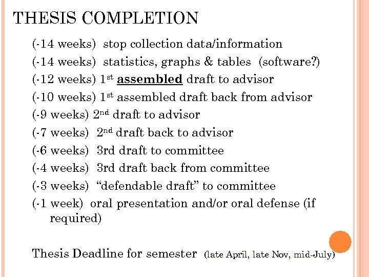 THESIS COMPLETION (-14 weeks) stop collection data/information (-14 weeks) statistics, graphs & tables (software?