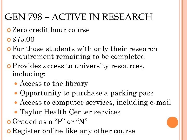 GEN 798 – ACTIVE IN RESEARCH Zero credit hour course $75. 00 For those