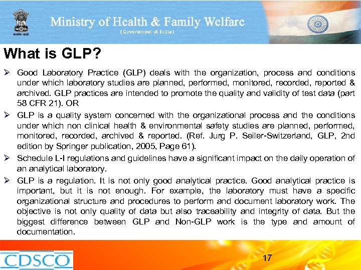 What is GLP? Ø Good Laboratory Practice (GLP) deals with the organization, process and