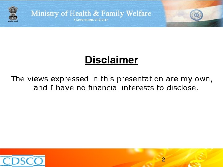 Disclaimer The views expressed in this presentation are my own, and I have no