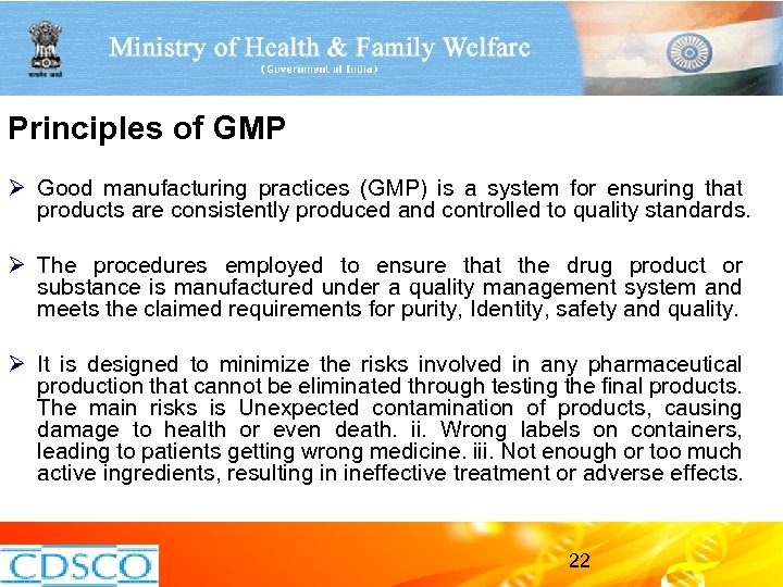 Principles of GMP Ø Good manufacturing practices (GMP) is a system for ensuring that