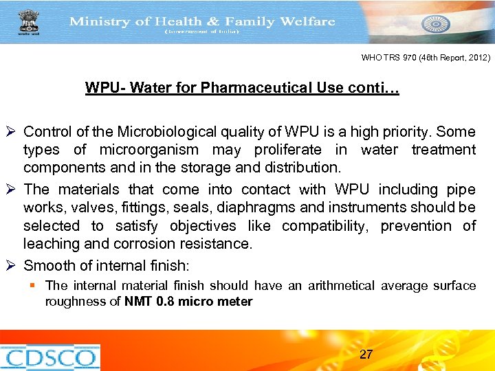 WHO TRS 970 (46 th Report, 2012) WPU- Water for Pharmaceutical Use conti… Ø