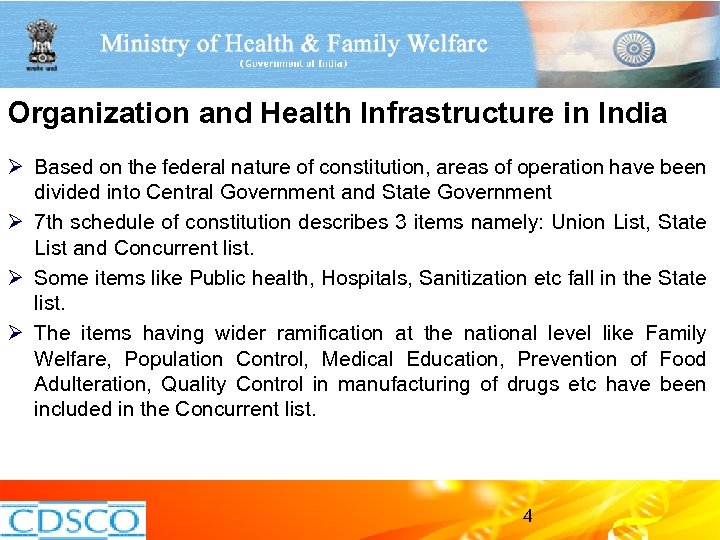 Organization and Health Infrastructure in India Ø Based on the federal nature of constitution,