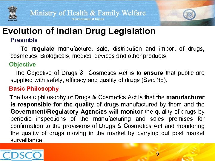 Evolution of Indian Drug Legislation Preamble To regulate manufacture, sale, distribution and import of