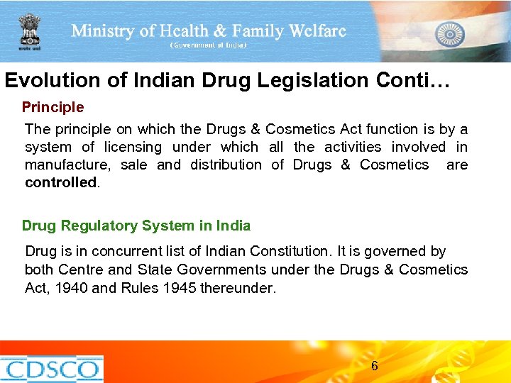 Evolution of Indian Drug Legislation Conti… Principle The principle on which the Drugs &