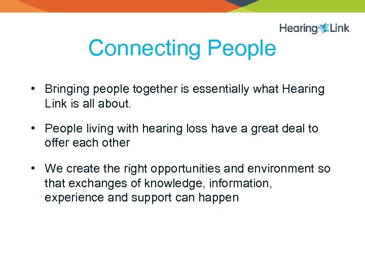 Connecting People • Bringing people together is essentially what Hearing Link is all about.