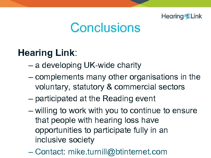 Conclusions Hearing Link: – a developing UK-wide charity – complements many other organisations in