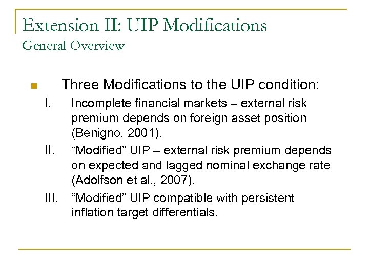 Extension II: UIP Modifications General Overview Three Modifications to the UIP condition: n I.