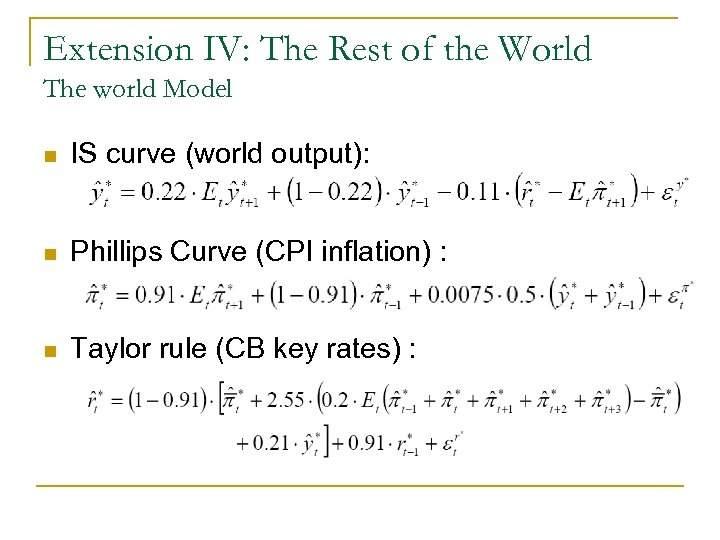 Extension IV: The Rest of the World The world Model n IS curve (world