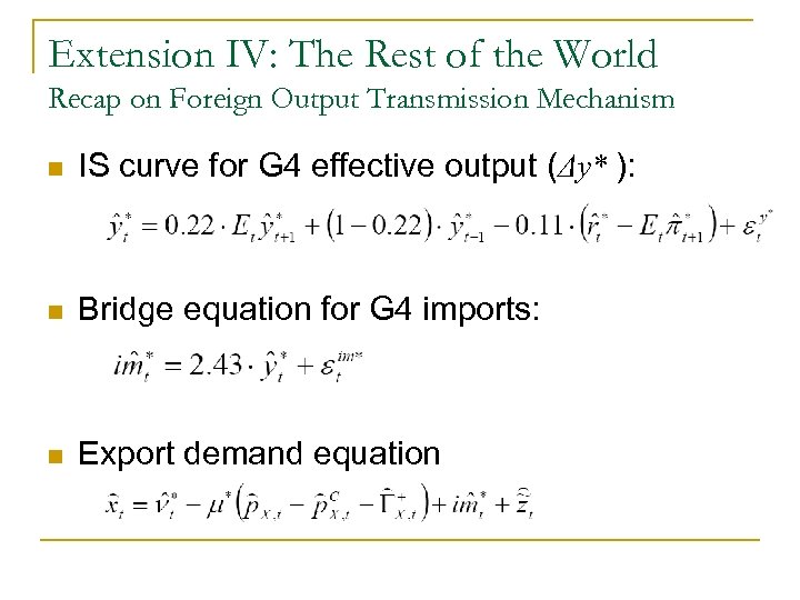 Extension IV: The Rest of the World Recap on Foreign Output Transmission Mechanism n