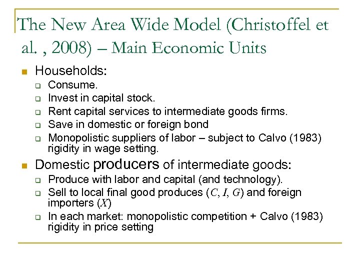 The New Area Wide Model (Christoffel et al. , 2008) – Main Economic Units