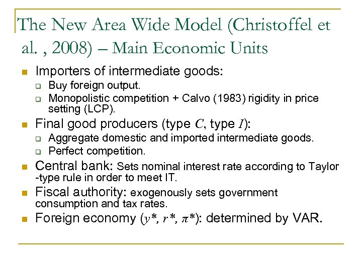 The New Area Wide Model (Christoffel et al. , 2008) – Main Economic Units