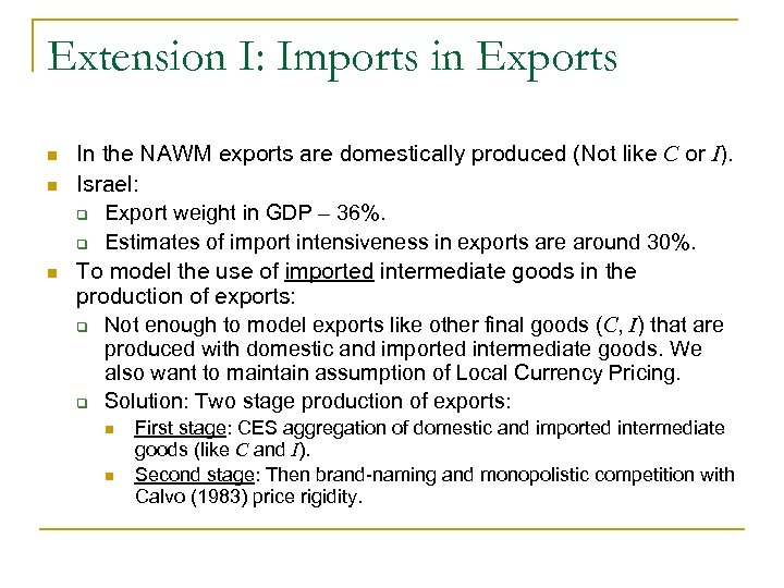 Extension I: Imports in Exports n n n In the NAWM exports are domestically